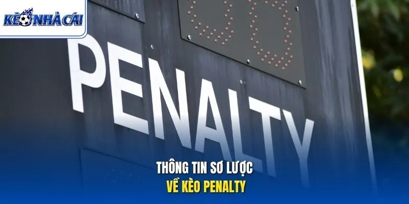 Thông tin sơ lược về kèo Penalty